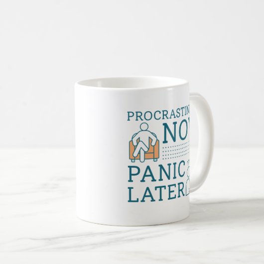 Mug Procrastiner Maintenant Panique Plus Tard (Devant droit)