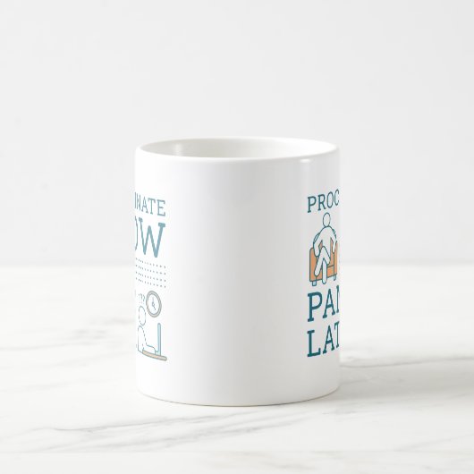 Mug Procrastiner Maintenant Panique Plus Tard (Centre)