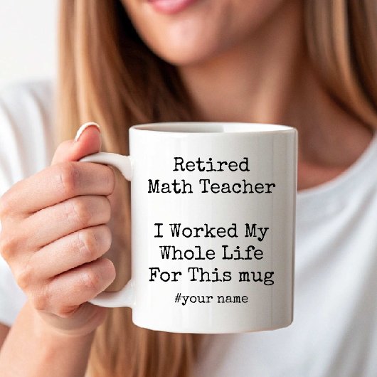 Mug Prof de Maths à la Retraite J'ai Travaillé Toute M