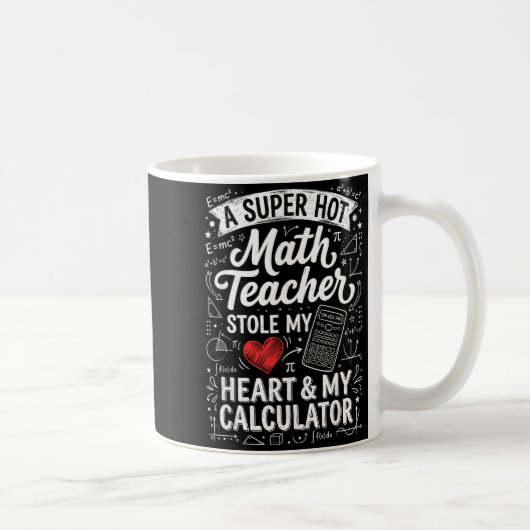 Mug Prof de maths chaud a volé ma craie de calculatric (Droite)