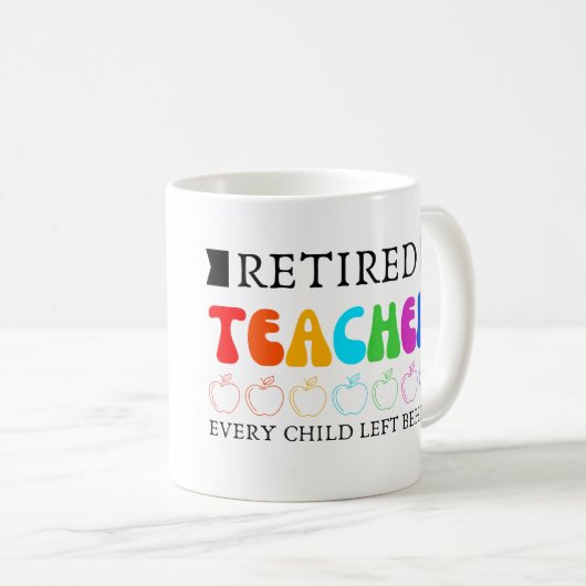 Mug Professeur à la retraite chaque enfant laissé derr (Devant droit)