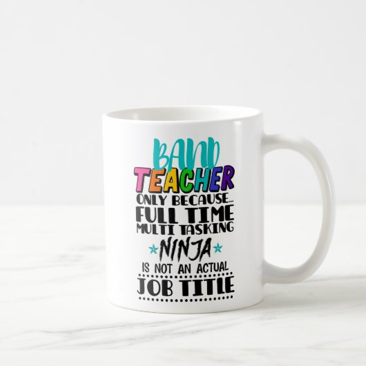 Mug Professeur De Bande Seulement Parce Que Multi-Tâch (Droite)