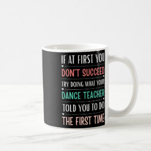 Mug Professeur de danse drôle si au début vous ne réus
