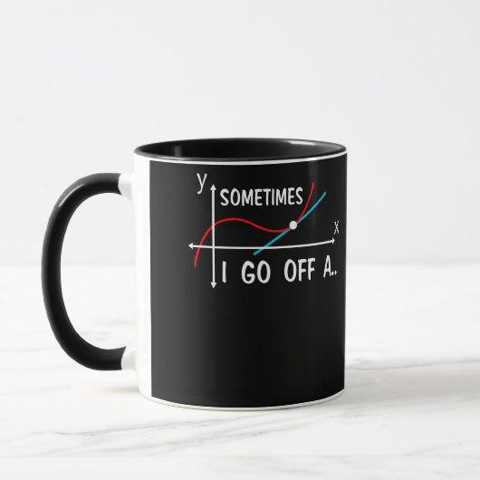 Mug Professeur De Mathématiques Parfois Je Pars D'Un T (Gauche)
