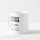 Mug professeur d'histoire drôle alimenté par le café (Devant gauche)