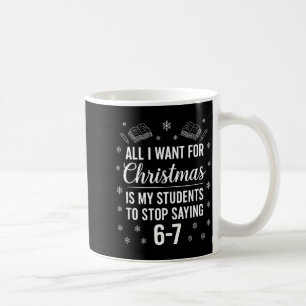 Mug Professeur drôle de Noël disant aux élèves 6-7 67