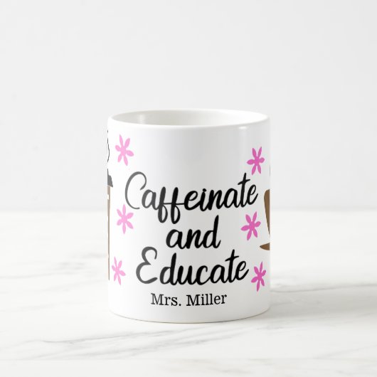 Mug Professeur Funny Personnalisé Caffeinate Educate (Centre)