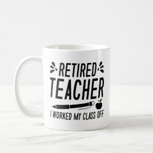 Mug Professeur Retraité J'Ai Travaillé Ma Classe