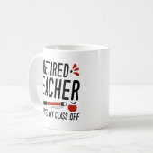 Mug Professeur Retraité J'Ai Travaillé Ma Classe (Devant gauche)