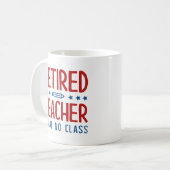 Mug Professeur Retraité Je N'Ai Pas De Classe (Devant gauche)