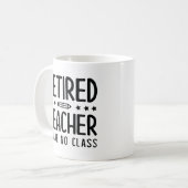 Mug Professeur Retraité Je N'Ai Pas De Classe (Devant gauche)