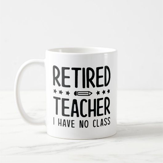 Mug Professeur Retraité Je N'Ai Pas De Classe (Gauche)