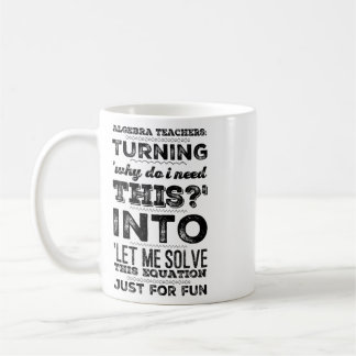 Mug Professeurs d'algèbre transformant 'pourquoi ai-je
