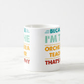 Mug Profession Parce que JE Suis Le Professeur d'Orche (Centre)