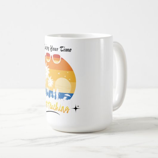 Mug Profitez de votre temps pas d'enseignement - Drôle (Devant droit)