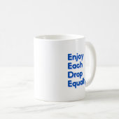 Mug Profitez Également De Chaque Drop (Devant droit)
