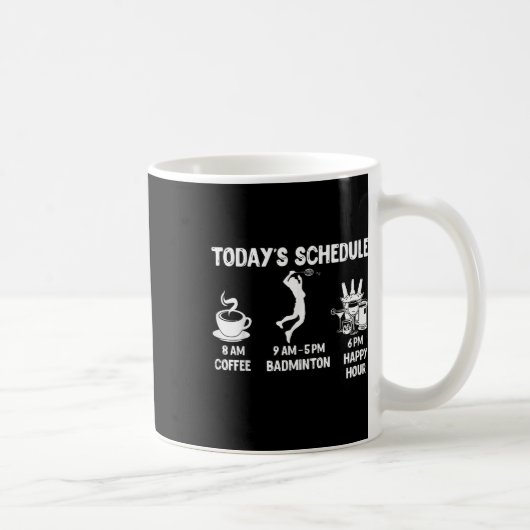 Mug Programme d'aujourd'hui Cadeau de badminton - Grap (Droite)