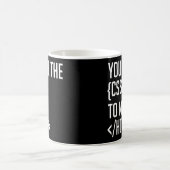 Mug Programmer Le Codage Vous Êtes Le CSS De Mon HTML (Centre)