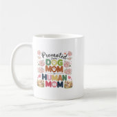 Mug Promoted From Dog Mom To Human Moms Mothers Day Ne (Gauche)
