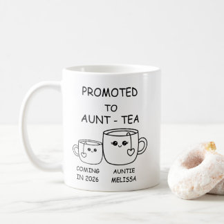 Mug Promoted to Aunt-tea,  funny new Aunt