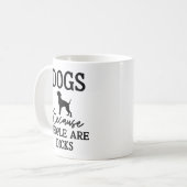 Mug Propriétaire Sarcastique De Animaux, Chiens Parce  (Devant gauche)