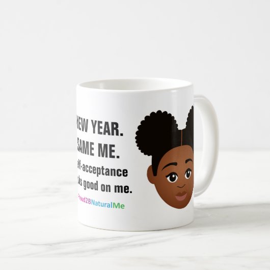 Mug #Proud2BNaturalMe "Nouvel An. Même Moi." (Devant droit)
