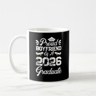 Mug Proud Boyfriend of A Class 2026 Graduation Grad