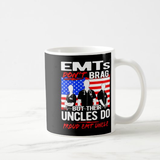 Mug Proud Emt Uncle - Funny Ems Family Quote Emts Don' (Droite)