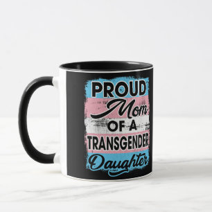 Mug Proud Mom Of A Transgender Daughter