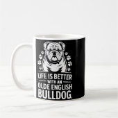 Mug Proud Olde English Bulldog Life Is Better Dog Funn (Gauche)