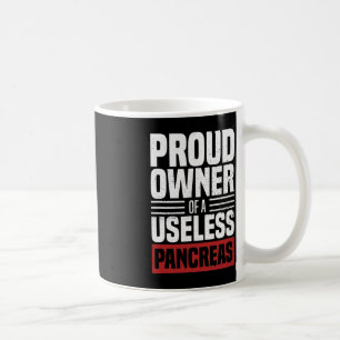 Mug Proud Owner Of A Useless Pancreas Diabète Awarene