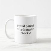 Mug Proud Parent of a Dramatic Chorkie Funny Dog Owner (Gauche)