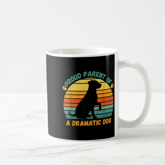 Mug Proud Parent Of A Dramatic Dog Funny Pet Parent Hu (Droite)