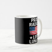 Mug Proud Radical Left Lunatic For Litical Enthusiasts (Devant droit)