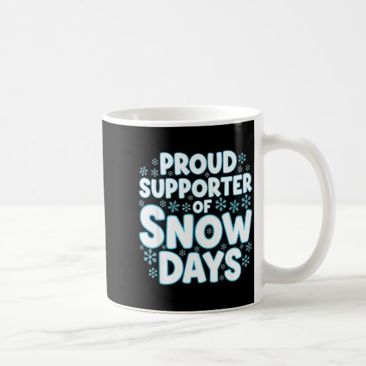 Mug Proud Suprter Of Snow Days Funny Teacher Crew  (Droite)