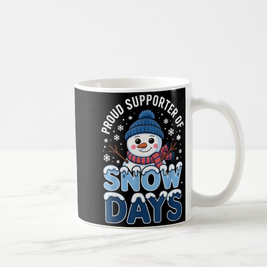 Mug Proud Suprter Snow Days Snowman Winter Break Lover (Droite)