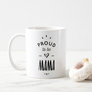 Mug Proud to be mama