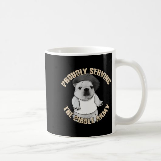 Mug Proudly Serving The Bble Army Funny Meme Dog (Droite)