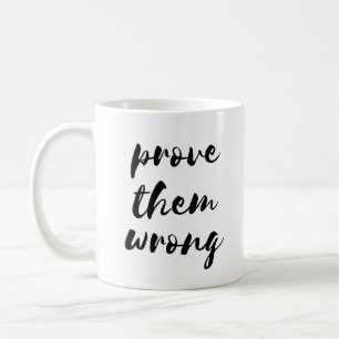 Mug Prouver qu'ils ont tort
