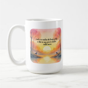 Mug Psaume 90:12. Enseigne-nous à réaliser la brièveté