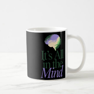 Mug Psychiatrie Tout Est Dans L'esprit Citation