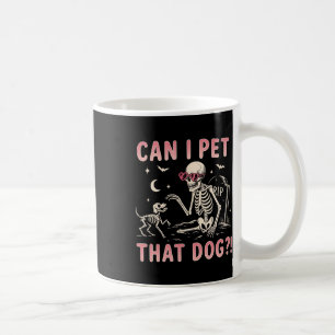 Mug Puis-Je Faire Paître Ce Chien Drôle Skeleton Hallo