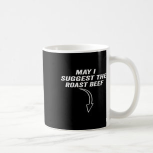 Mug Puis-Je Suggérer Le Mème Drôle Du Boeuf Rôti