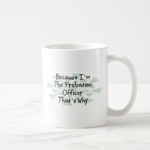 Mug Puisque je suis l'agent de probation
