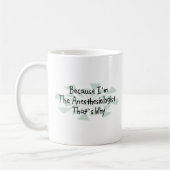 Mug Puisque je suis l'anesthésiste (Gauche)