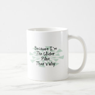Mug Puisque je suis le pilote de planeur