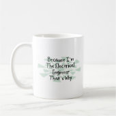 Mug Puisque je suis l'ingénieur électrique (Gauche)