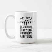 Mug Puisse ton café être plus fort que ton adolescent (Gauche)