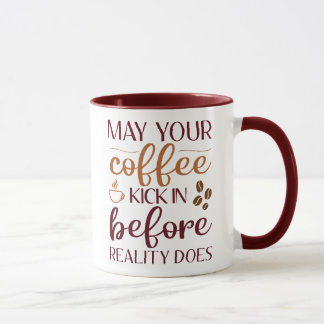 Mug Puisse votre café entrer avant que la réalité ne f