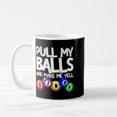 Mug Pull My And Make Me Yell Bingo Player Funny  (Gauche)